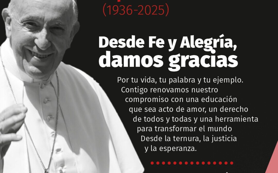 Fe y Alegría ante la Pascua del Papa Francisco